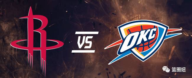今日对决，火箭VS雷霆，直播盛宴不容错过！